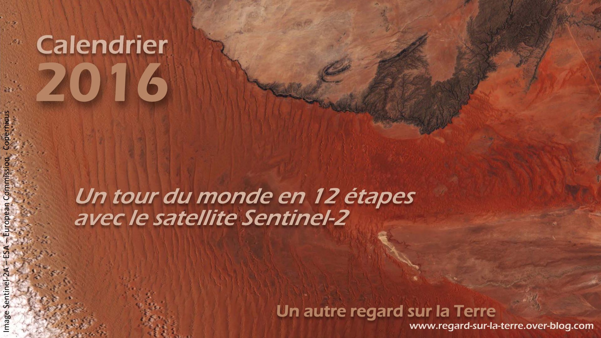 Calendrier spatial - 2016 - Sentinel-2 - ESA - Copernicus - Tour du monde - 12 étapes - 5000 orbites - Un autre regard sur la Terre - Gédéon