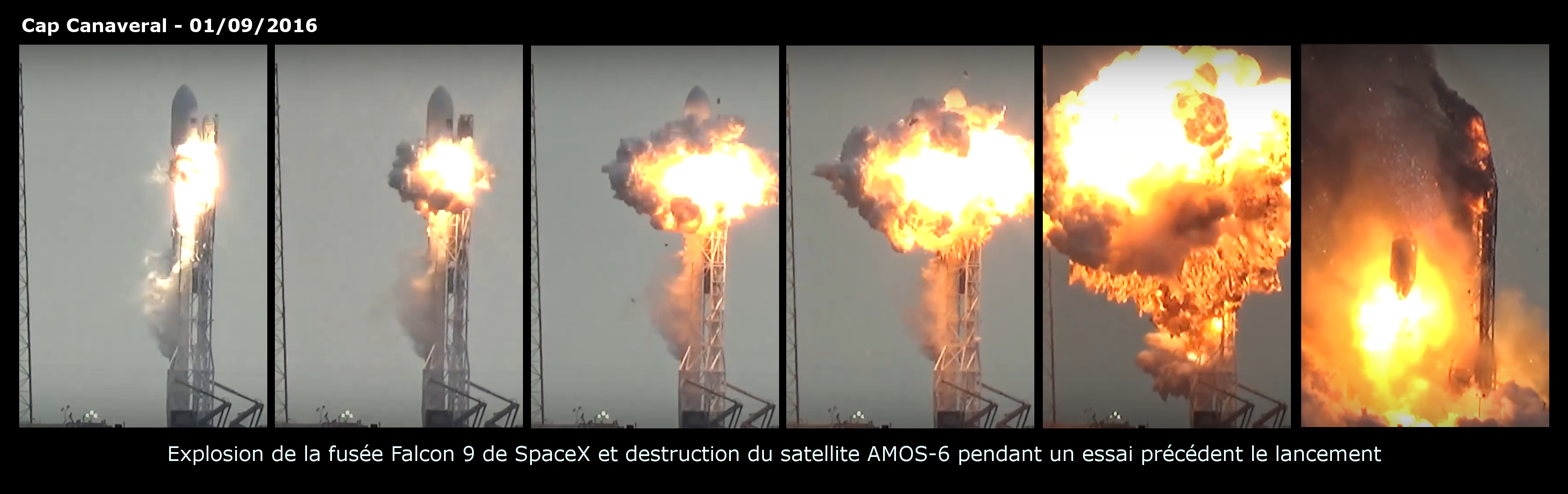 Explosion - Falcon 9 - SpaceX - AMOS-6 - Accident - Cap Canaveral - septembre 2016 - static fire test - destruction lanceur - 